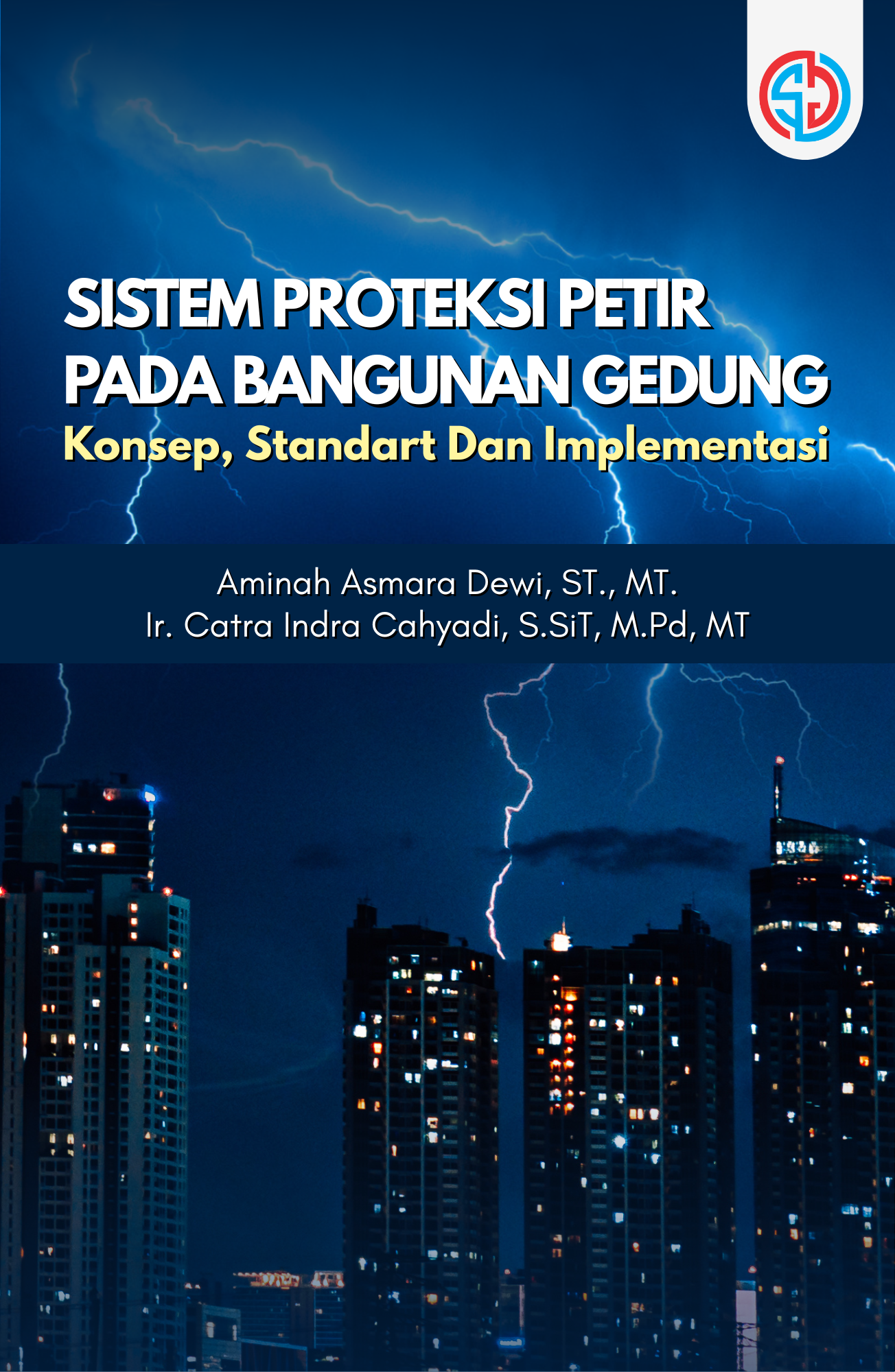 Sistem Proteksi Petir Pada Bangunan Gedung:  Konsep, Standart Dan Implementasi