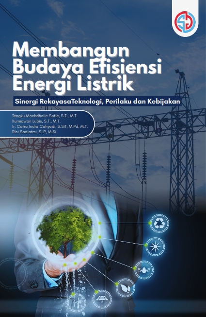 Membangun Budaya Efisiensi Energi Listrik: Sinergi Rekayasa Teknologi, Perilaku dan Kebijakan